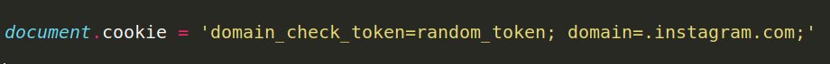 document.cookie = 'domain_check_token=random_token; domain=.instagram.com;';